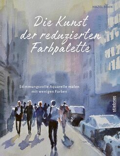 Die Kunst der reduzierten Farbpalette - Hazel Soan (ISBN 9783830714620)