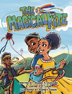 The Magical Kite - Regine A. Duvilaire, Justine A. P. Louis (ISBN 9798986678092)