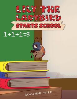 Lily the Ladybird Starts School - Rozanne Wild (ISBN 9781035871681)