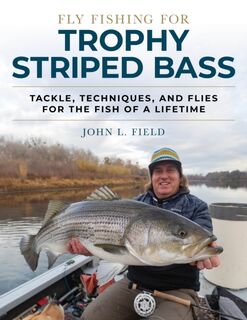Fly Fishing for Trophy Striped Bass - John L. Field (ISBN 9780811736565)