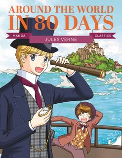 Manga Classics: Around the World in Eighty Days - Jules Verne (ISBN 9781787081703)