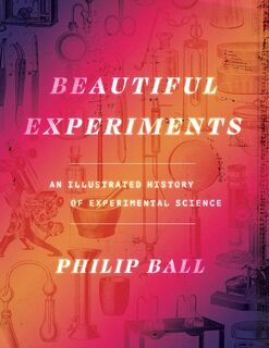 Beautiful Experiments - Philip Ball (ISBN 9780226825823)