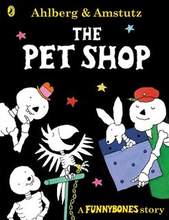 Funnybones: The Pet Shop - Allan Ahlberg (ISBN 9780141378701)