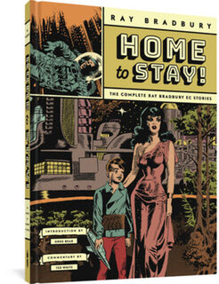Home to Stay! - Ray Bradbury, Wallace Wood, Al Williamson (ISBN 9781683966562)