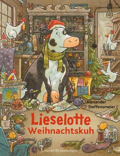 Lieselotte Weihnachtskuh - Alexander Steffensmeier (ISBN 9783737358576)