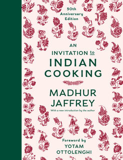 An Invitation to Indian Cooking: 50th Anniversary Edition: A Cookbook - Madhur Jaffrey (ISBN 9780593535684)