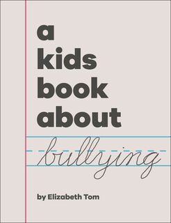 A Kids Book about Bullying - Elizabeth Tom (ISBN 9780593843857)