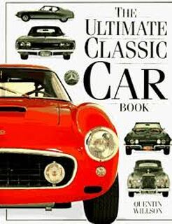 The Ultimate Classic Car Book - Quentin Willson (ISBN 9780789401595)