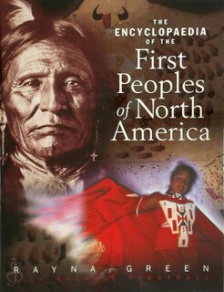 The Encyclopedia of the First Peoples of North America - Rayna Green, Melanie Fernandez (ISBN 9780888993809)