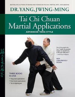 Tai Chi Chuan Martial Applications - Dr. Jwing-Ming Yang (ISBN 9781594397684)