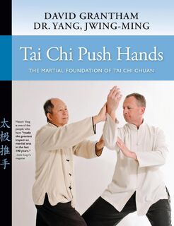 Tai Chi Push Hands - Dr. Jwing-Ming Yang, David W. Grantham (ISBN 9781594398605)