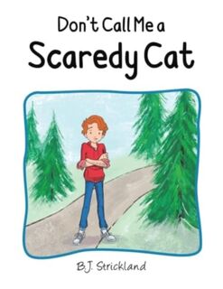 Don't Call Me a Scaredy Cat - B.J. Strickland (ISBN 9781035861675)