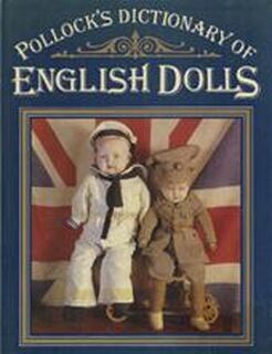 Pollock's dictionary of English dolls - Marguerite Fawdry, Mary Hillier (ISBN 9780709199403)