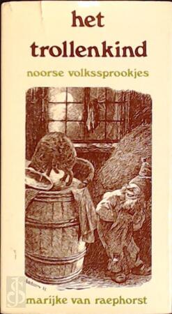 Het trollenkind - Marijke van Raephorst Het trollenkind - Marijke van Raephorst