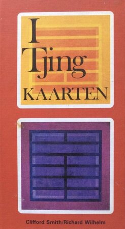 I Tjing kaarten - A. Hochberg-van Wallinga, Richard Wilhelm, Leon Dupont, Clifford Smith I Tjing kaarten - A. Hochberg-van Wallinga, Richard Wilhelm, Leon Dupont, Clifford Smith