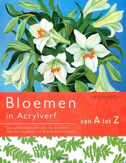 Bloemen in acrylverf van A tot Z - Lexi Sundell (ISBN 9789089987457)