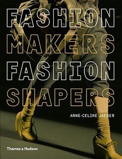 Fashion Makers, Fashion Shapers - Anne-celine Jaeger (ISBN 9780500288245)