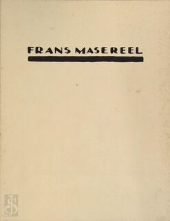 Frans Masereel - Frans Masereel, Vlaams Cultureel Centrum de Brakke Grond (ISBN 9789050660648)