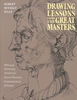 Drawing Lessons from the Great Masters - Robert Beverly Hale (ISBN 9780823014019)