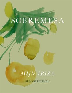 Sobremesa: mijn Ibiza - Sergio Herman (ISBN 9789048844388)