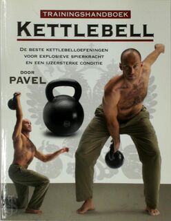 Kettlebell - Pavel Tsatsouline (ISBN 9789043828741)