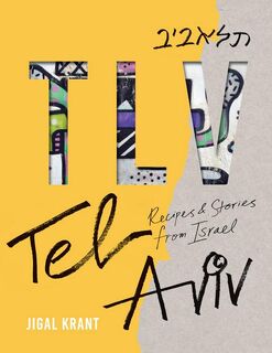 Tlv : recipes and stories from Tel Aviv - Jigal Krant (ISBN 9781925811230)