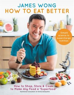 How to eat better - James Wong (ISBN 9781784721916)