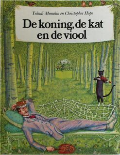 De koning, de kat en de viool - Yehudi Menuhin, Christopher Hope (ISBN 9789021607351)