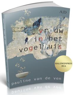 Vrouw in het vogelhuis - Pauline van de Ven (ISBN 9789086410743)