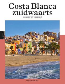 Costa Blanca Zuid - Hugo Renaerts (ISBN 9789493259706)