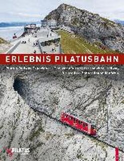 Erlebnis Pilatusbahn - Pilatus Railway Experience - Caroline Fink (ISBN 9783906055220)