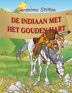 De indiaan met het gouden hart - Geronimo Stilton (ISBN 9789085921080)
