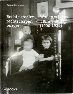 Rechte stoelen, rechtschapen burgers - Yvonne Brentjes (ISBN 9789040078279)