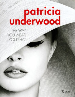 Patricia underwood : the allure of hats - Jeffrey Banks (ISBN 9780847844784)