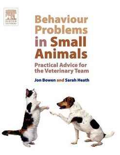 Behaviour Problems in Small Animals - John Bowen (ISBN 9780702027673)
