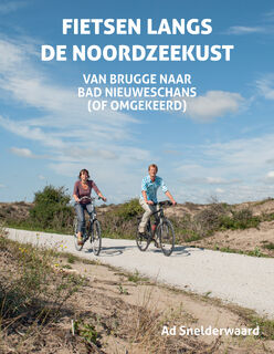 Fietsen langs de Noordzeekust - Ad Snelderwaard (ISBN 9789038928883)