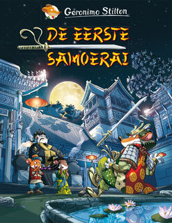 De eerste samoerai - Geronimo Stilton (ISBN 9789085924104)