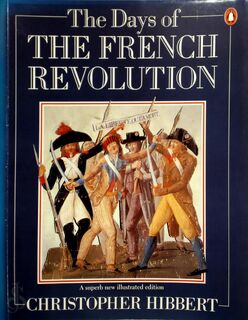 The Days of the French Revolution - Christopher Hibbert (ISBN 9780140118469)