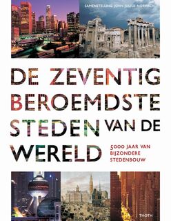 De zeventig beroemdste steden van de wereld - John Julius Norwich (ISBN 9789068685169)