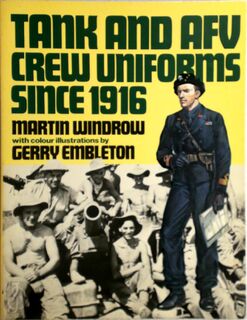 Tank and AFV Crew Uniforms Since 1916 - Martin Windrow (ISBN 9780850593631)