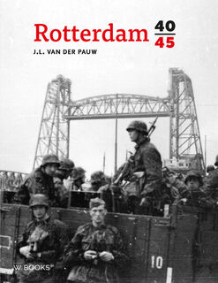 Rotterdam 40-45 - J.L. van der Pauw (ISBN 9789462586291)