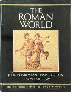 The Roman World - John Boardman, Jasper Griffin, Oswyn Murray (ISBN 9780198143796)