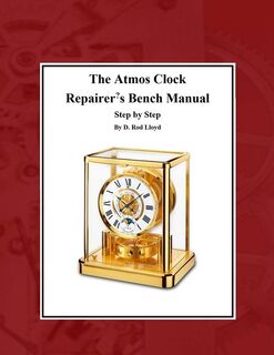 The Atmos Clock Repairer's Bench Manual - D. Rod Lloyd (ISBN 9781087865911)