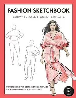 Curvy Female Fashion Figure Template - Bye Bye Studio (ISBN 9783952572375)
