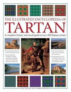 The illustrated encyclopedia of tartan - Iain Zaczek, Charles Phillips (ISBN 9781844779758)