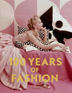100 Years of Fashion - Cally Blackman (ISBN 9781786276827)