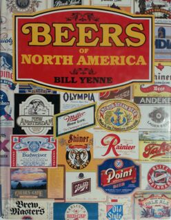 Beers of North America - Bill Yenne (ISBN 9780681415959)