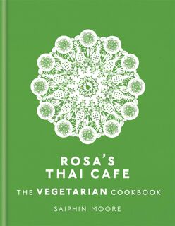 Rosa's Thai Cafe: The Vegetarian Cookbook - Saiphin Moore (ISBN 9781784724238)