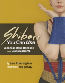 Shibari You Can Use - Lee Harrington (ISBN 9780977872725)