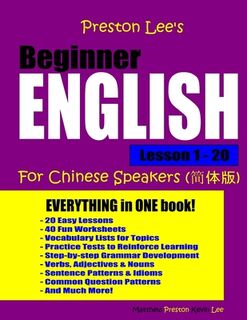 Preston Lee's Beginner English Lesson 1 - 20 For Chinese Speakers - Matthew Preston (ISBN 9781548176693)